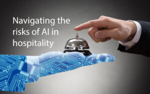 Navigating the risks of AI in Hospitality